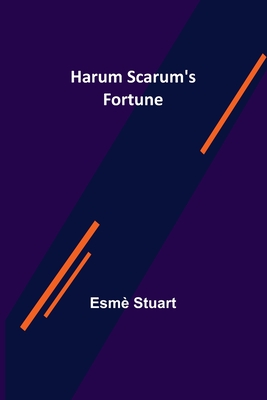 Harum Scarum's Fortune - Stuart, Esm