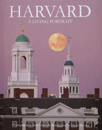 Harvard: A Living Portrait: Revised 2007