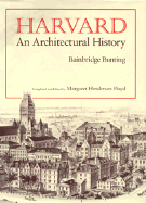 Harvard: An Architectural History, - Bunting, Bainbridge, and Floyd, Margaret Henderson (Photographer)