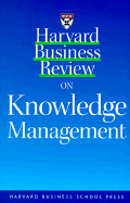 "Harvard Business Review" on Knowledge Management: The Definitive Resource for Professionals