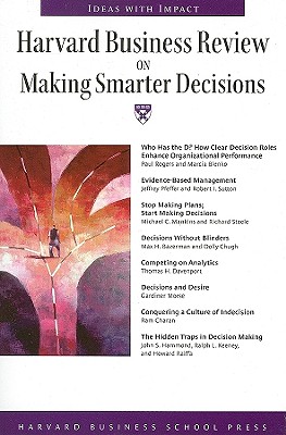 Harvard Business Review on Making Smarter Decisions - Harvard Business School Publishing (Creator)