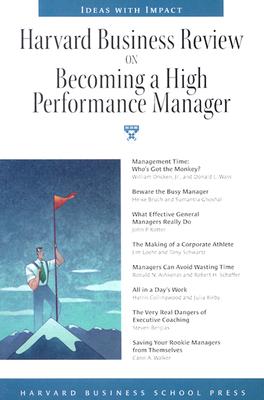 Harvard Busniess Review on Becoming a High-Performance Manager - Harvard Business School Publishing (Editor), and Hbs, and Harvard Business School Press (Editor)