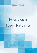 Harvard Law Review, Vol. 16 (Classic Reprint)