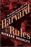 Harvard Rules: The Struggle for the Soul of the World's Most Powerful University