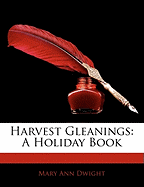 Harvest Gleanings: A Holiday Book