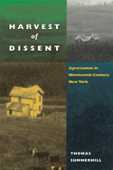 Harvest of Dissent: Agrarianism in Nineteenth-Century New York