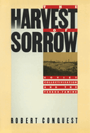 Harvest of Sorrow: Soviet Collectivization and the Terror Famine