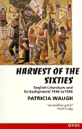 Harvest of the Sixties: English Literature and Its Background 1960 to 1990