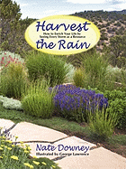 Harvest the Rain: How to Enrich Your Life by Seeing Every Storm as a Resource