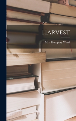 Harvest - Ward, Humphry, Mrs.