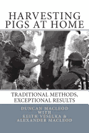 Harvesting Pigs at Home: Traditional Methods, Exceptional Results