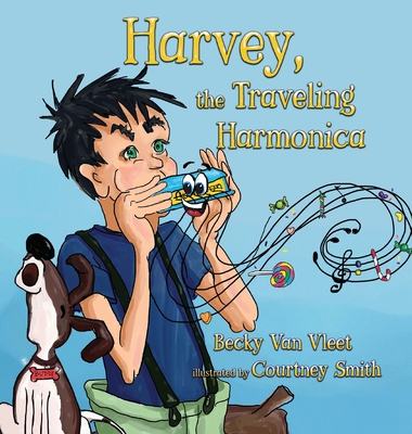 Harvey, the Traveling Harmonica - Van Vleet, Becky