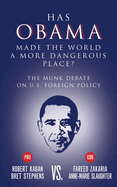 Has Obama Made the World a More Dangerous Place?: The Munk Debate on America Foreign Policy