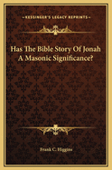 Has the Bible Story of Jonah a Masonic Significance?