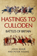 Hastings to Culloden: Battles of Britain