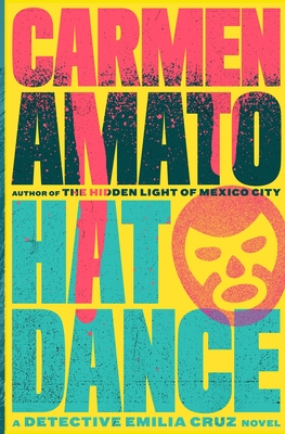 Hat Dance: A Detective Emilia Cruz Novel - Amato, Carmen