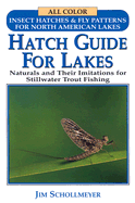 Hatch Guide for Lakes: Naturals and Their Imitations for Stillwater Trout Fishing