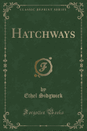 Hatchways (Classic Reprint)