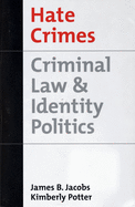 Hate Crimes: Criminal Law & Identity Politics