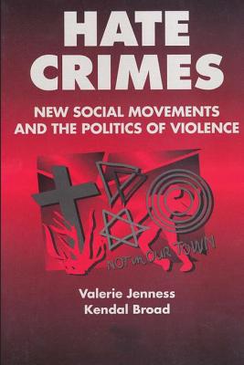 Hate Crimes: New Social Movements and the Politics of Violence - Jenness, Valerie