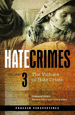 Hate Crimes: The Victims of Hate Crime - Perry, Barbara