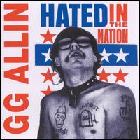 Hated in the Nation [Bonus Tracks, Believe It or Not] - G.G. Allin