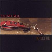 Hateful - Four Mile Mule