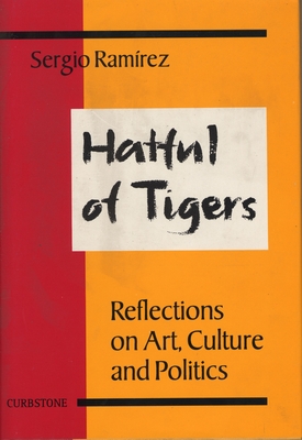 Hatful of Tigers: Reflections on Art, Culture and Politics - Ramrez, Sergio, and Flakoll, Darwin J (Translated by)