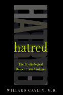 Hatred: The Psychological Descent Into Violence