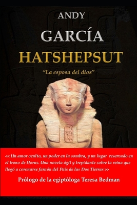 HATSHEPSUT "La esposa del dios" - Garc?a, Andy