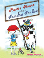 Hattie Heart and the Marvelous Moo Cow