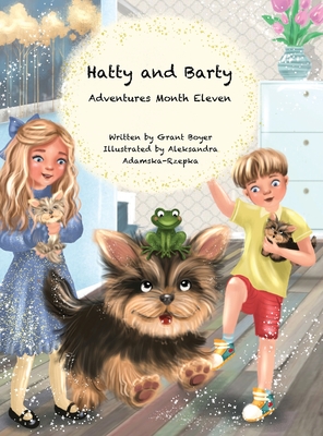 Hatty and Barty Adventures Month Eleven - Boyer, Grant, and Boyer, Elizabeth (Foreword by)