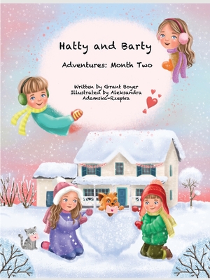 Hatty and Barty Adventures Month Two - Boyer, Grant, and Rzepka, Aleksandra (Illustrator), and Boyer, Elizabeth (Editor)