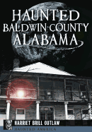 Haunted Baldwin County, Alabama