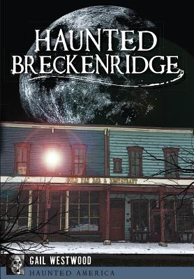 Haunted Breckenridge - Westwood, Gail