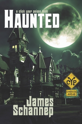 Haunted: Can YOU be Scared... to Death? - Schannep, James