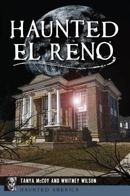 Haunted El Reno - McCoy, Tanya, and Wilson, Whitney