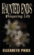 Haunted Ends: Whispering Lilly