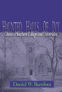 Haunted Halls of Ivy: Ghosts of Southern Colleges and Universities