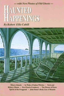 Haunted Happenings - Cahill, Robert