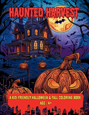 Haunted Harvest: A Kid-Friendly Halloween & Fall Coloring Book - Hazra, A (Creator)