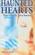 Haunted Hearts: True Ghostly Love Stories