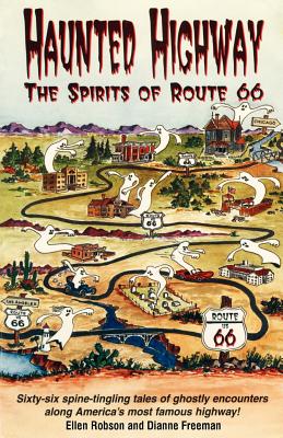 Haunted Highway: The Spirits of Route 66 - Robson, Ellen, and Freeman, Dianne