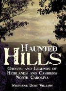 Haunted Hills: Ghosts and Legends of Highlands and Cashiers North Carolina