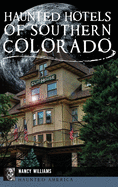 Haunted Hotels of Southern Colorado