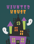 Haunted House: Halloween Haunted House Coloring Book - Book for Toddlers, Kids, Teens, Adults - Halloween Fantasy Creatures Coloring Book