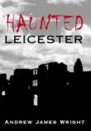 Haunted Leicester - Wright, Andrew