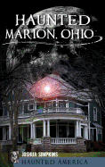 Haunted Marion Ohio