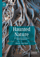 Haunted Nature: Entanglements of the Human and the Nonhuman