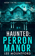Haunted: Perron Manor